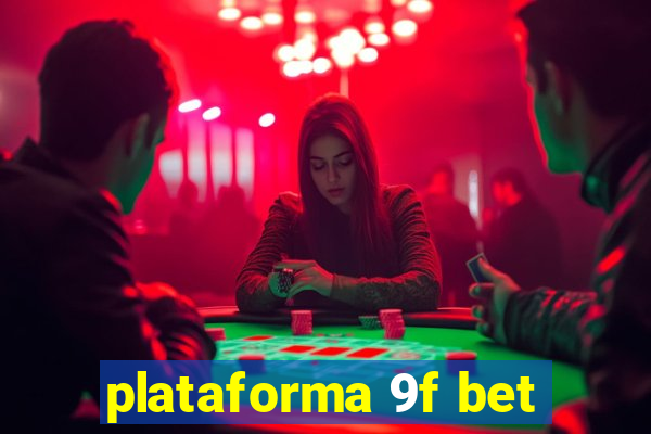 plataforma 9f bet